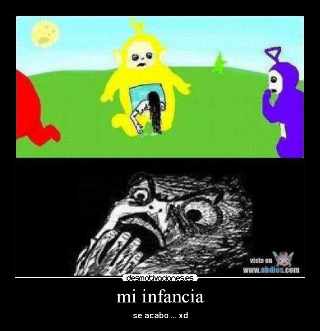 mi infancia - se acabo ... xd
