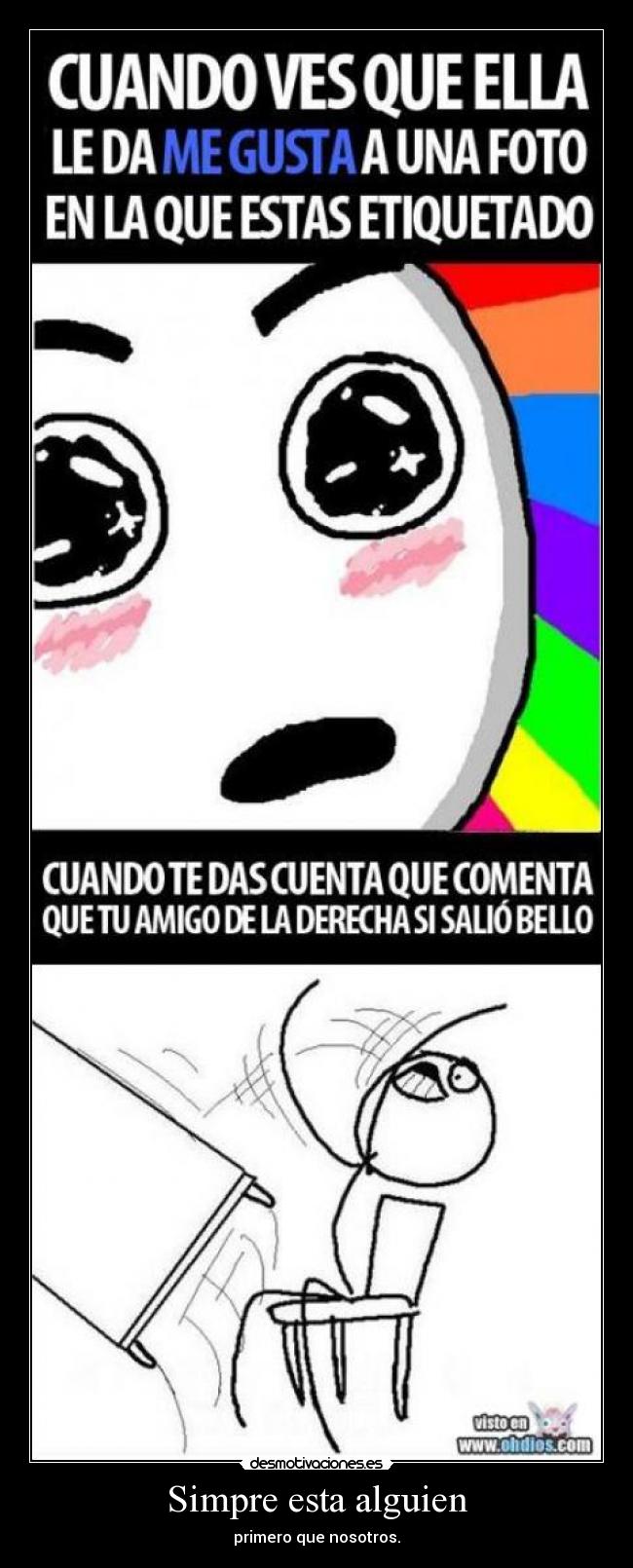 Simpre esta alguien - primero que nosotros.