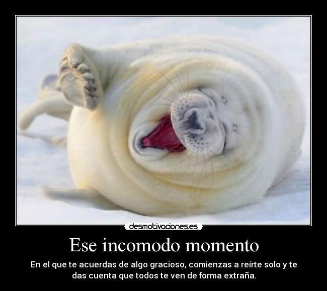 Ese incomodo momento -