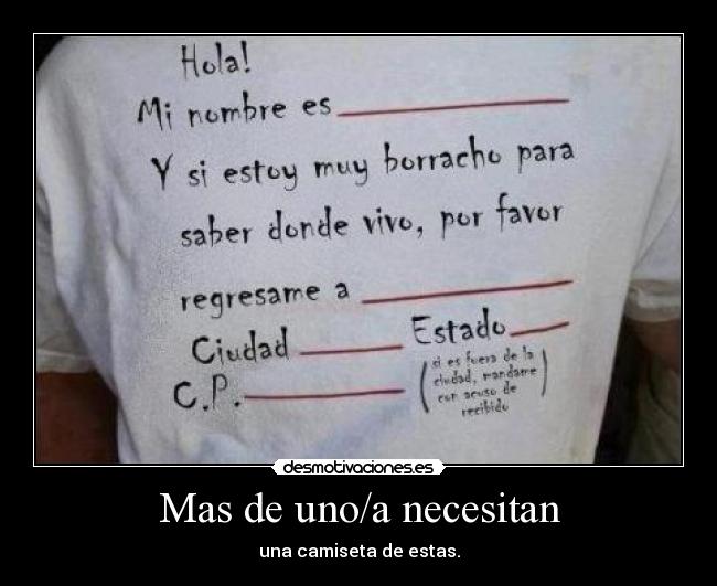 Mas de uno/a necesitan - una camiseta de estas.