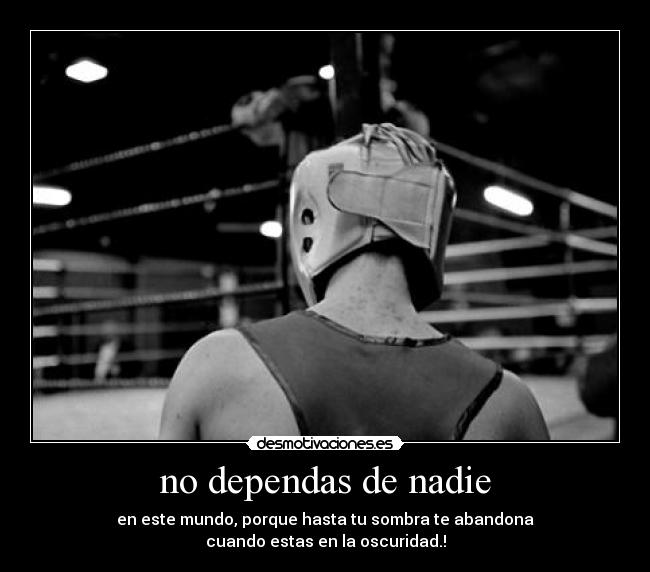 no dependas de nadie - 