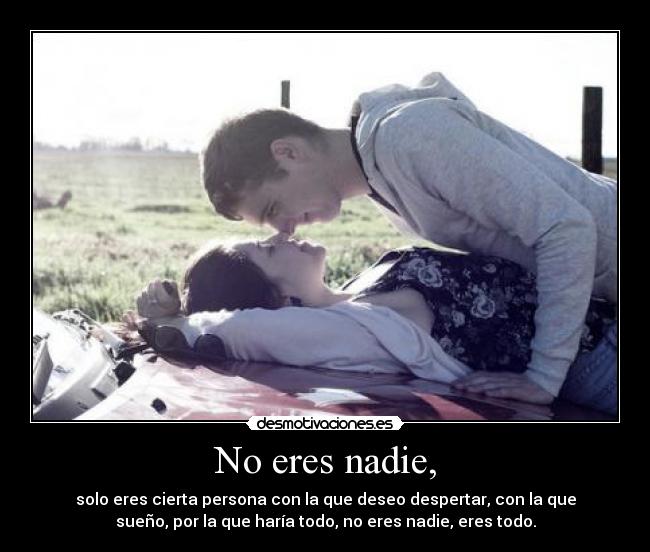 No eres nadie, - 