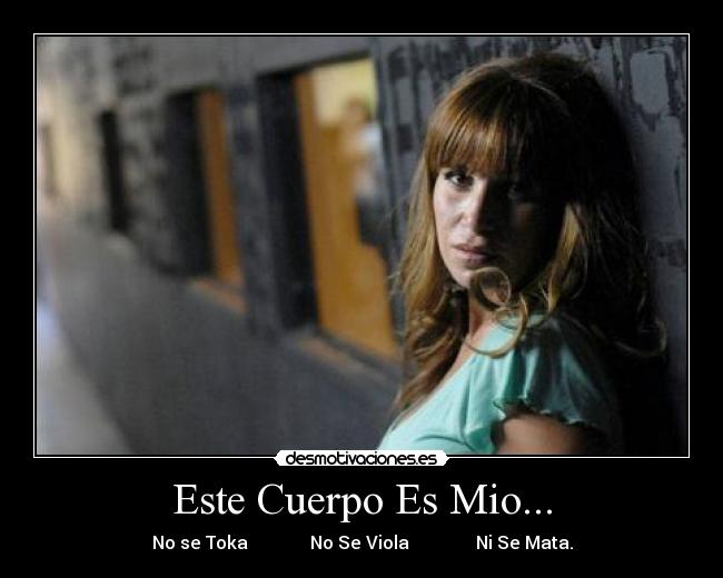 Este Cuerpo Es Mio... -