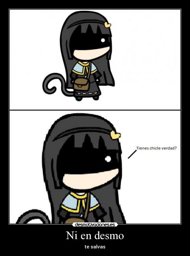 Ni en desmo - te salvas