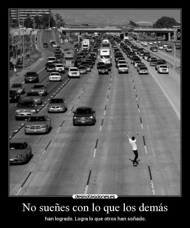 No sueñes con lo que los demás -