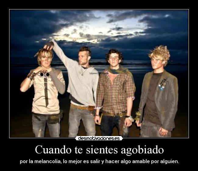 Cuando te sientes agobiado - por la melancolia, lo mejor es salir y hacer algo amable por alguien.