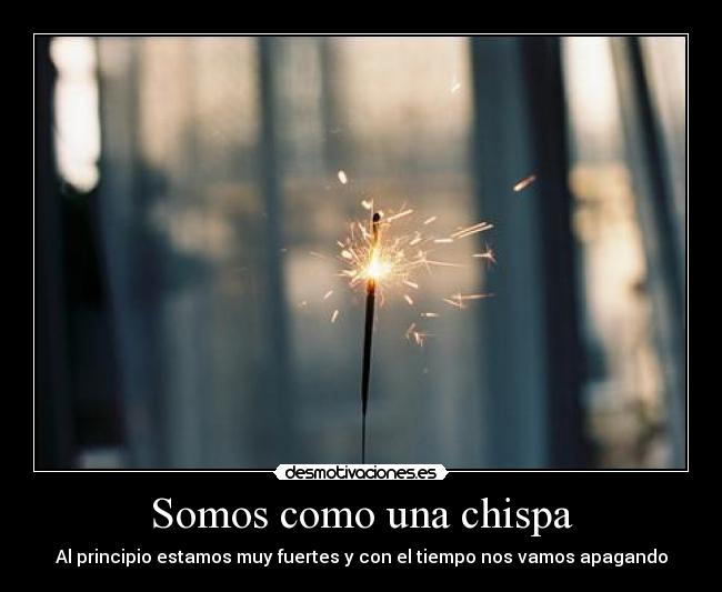 Somos como una chispa -