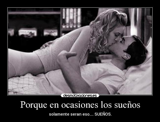 Porque en ocasiones los sueños - 
