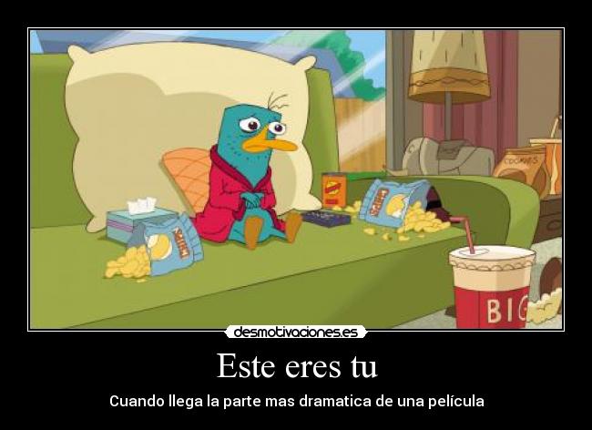 Este eres tu - Cuando llega la parte mas dramatica de una película