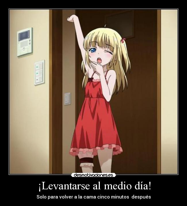 ¡Levantarse al medio día! - Solo para volver a la cama cinco minutos después