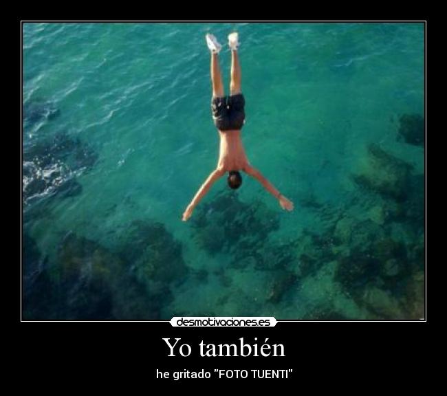 Yo también - he gritado FOTO TUENTI