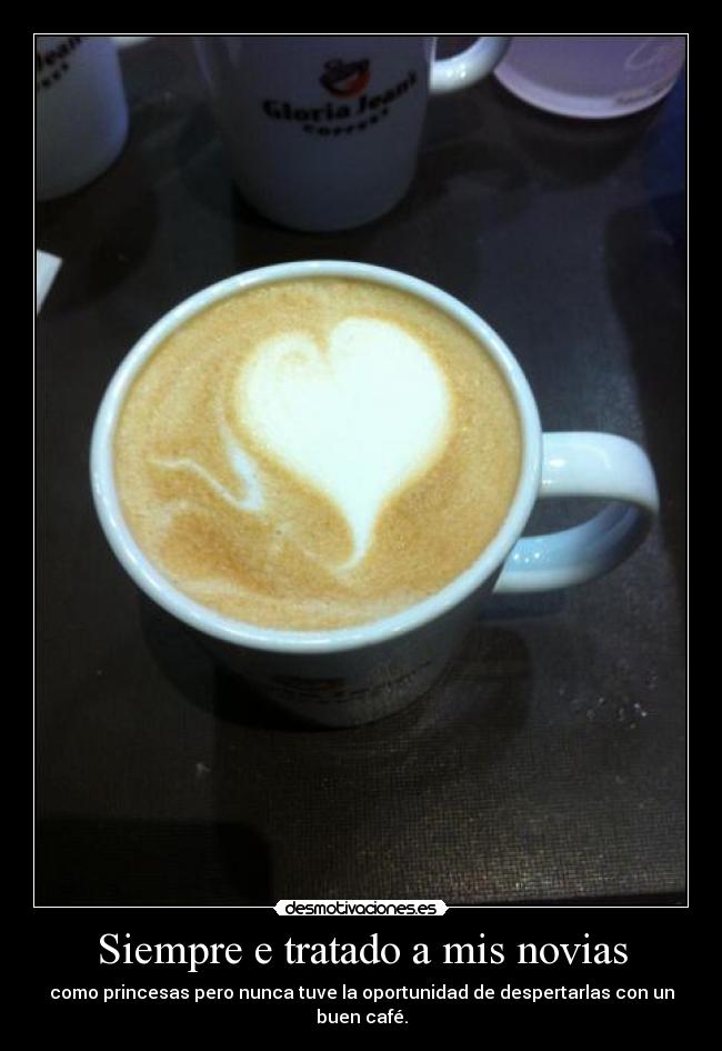 Siempre e tratado a mis novias -