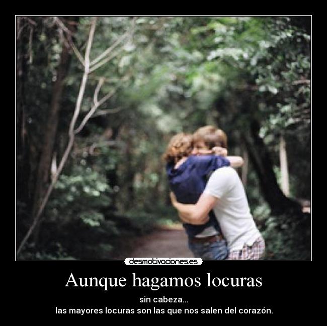 Aunque hagamos locuras - 