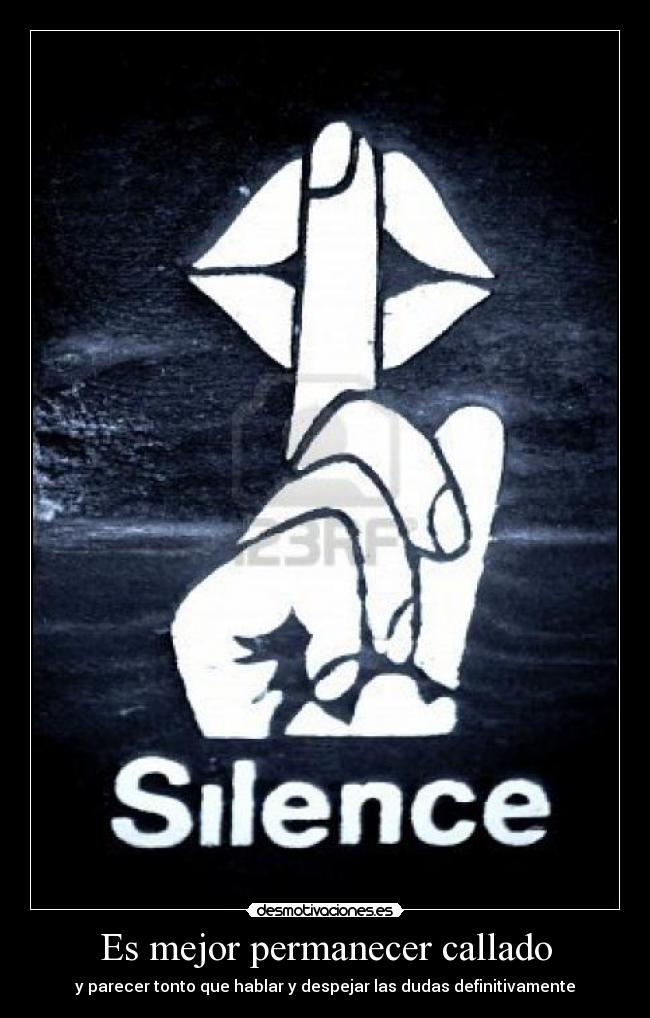 Es mejor permanecer callado - 