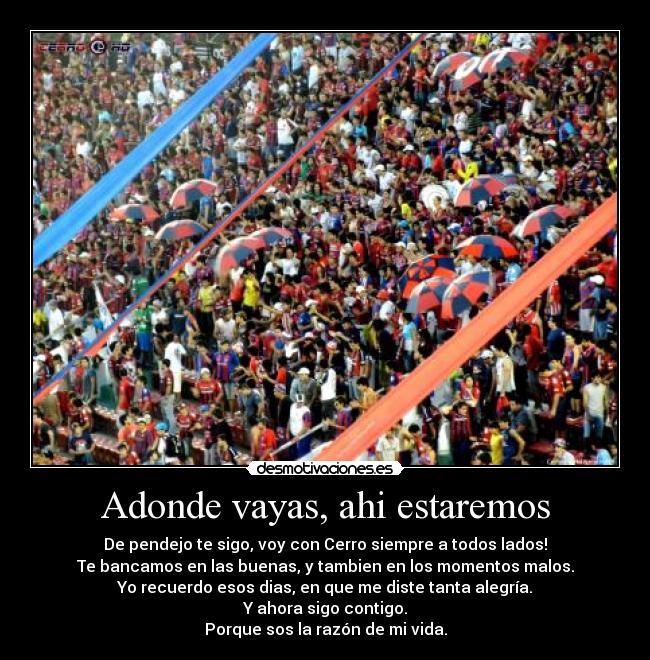 Adonde vayas, ahi estaremos -