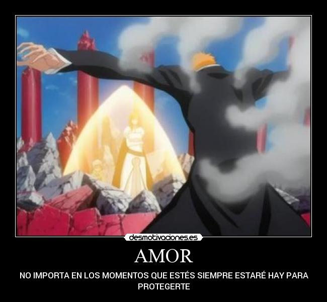 AMOR - NO IMPORTA EN LOS MOMENTOS QUE ESTÉS SIEMPRE ESTARÉ HAY PARA
PROTEGERTE