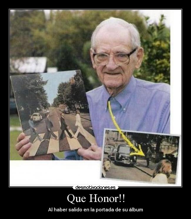 Que Honor!! - Al haber salido en la portada de su álbum