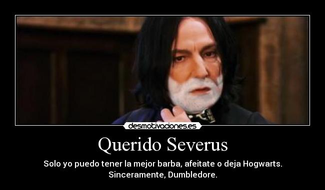 carteles snape severus dumbledore afeitar barba plateada harrypotter jkr hogwarts carta albus desmotivaciones