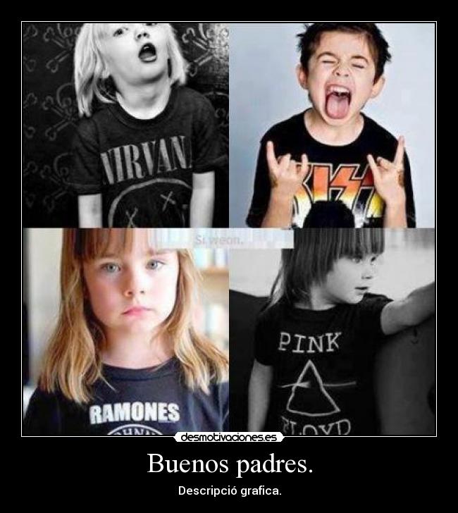 Buenos padres. - Descripció grafica.