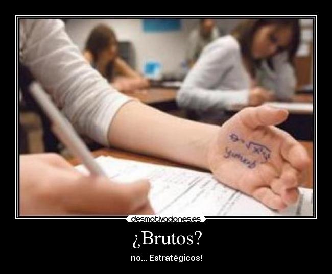 ¿Brutos? - no... Estratégicos!