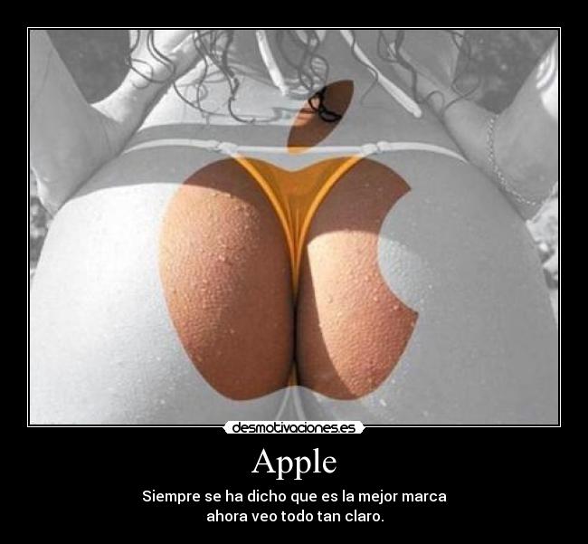Apple - Siempre se ha dicho que es la mejor marca
ahora veo todo tan claro.