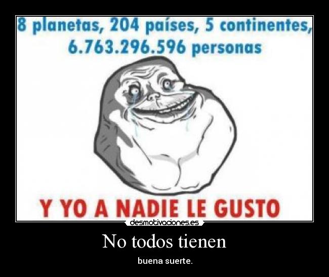 No todos tienen - buena suerte.