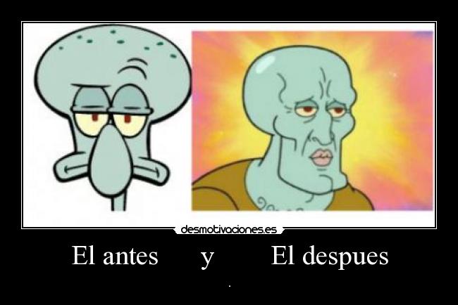 El antes y El despues - .