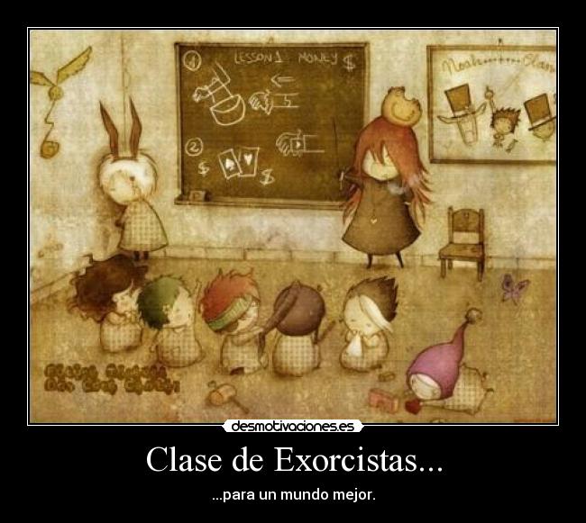 Clase de Exorcistas... - ...para un mundo mejor.