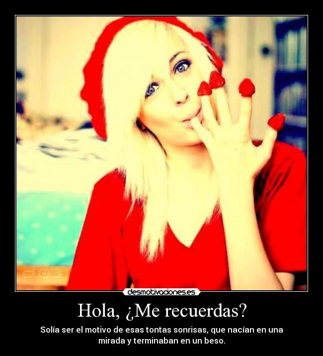 Hola, ¿Me recuerdas? -