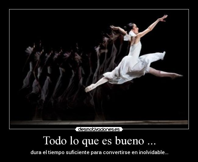 Todo lo que es bueno ... - 