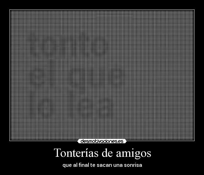 Tonterías de amigos -