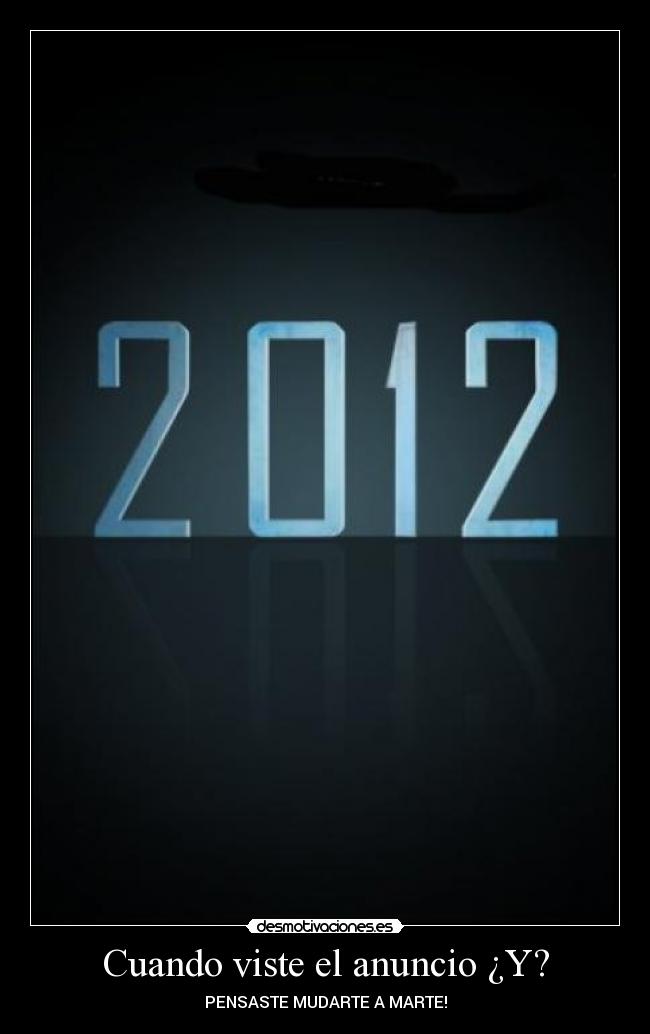 Cuando viste el anuncio ¿Y? - PENSASTE MUDARTE A MARTE!