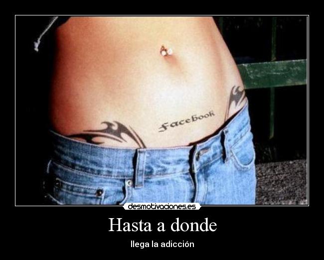 Hasta a donde - llega la adicción