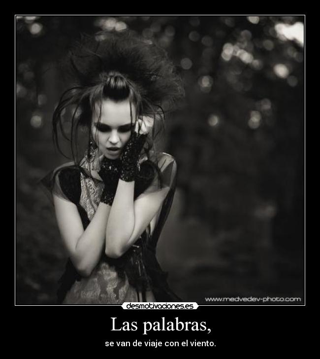 Las palabras, - se van de viaje con el viento.