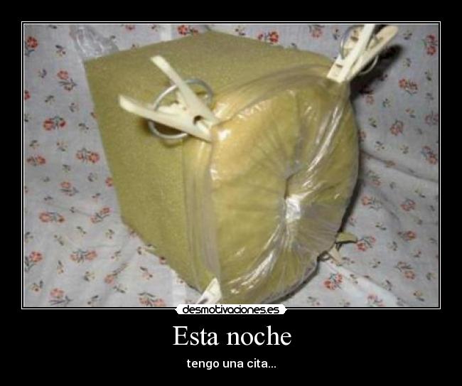 Esta noche - tengo una cita...