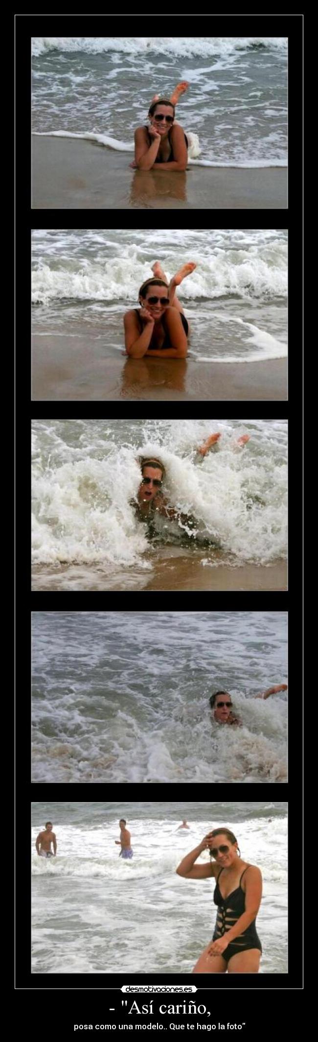 - Así cariño, - posa como una modelo.. Que te hago la foto