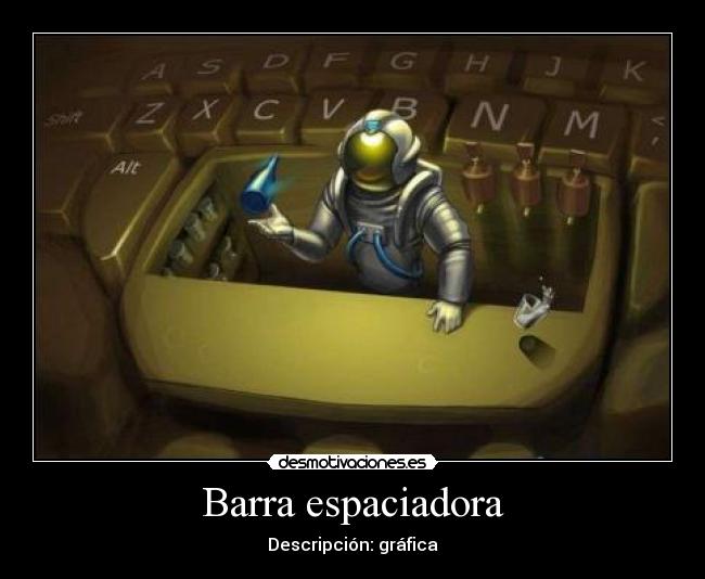 Barra espaciadora - Descripción: gráfica