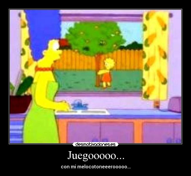 Juegooooo... -