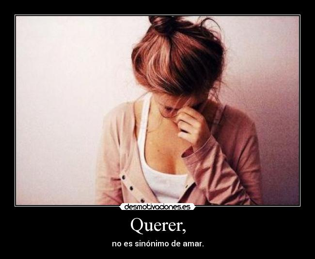 Querer, -