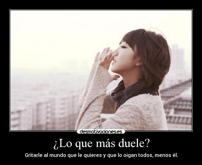 ¿Lo que más duele? -