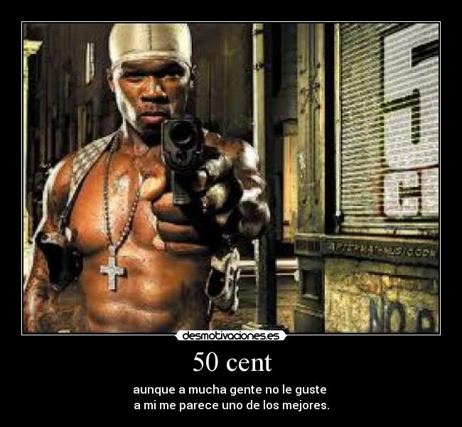 50 cent - aunque a mucha gente no le guste
a mi me parece uno de los mejores.