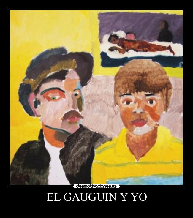 EL GAUGUIN Y YO -