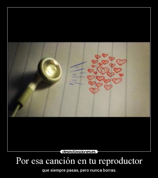 Por esa canción en tu reproductor - 