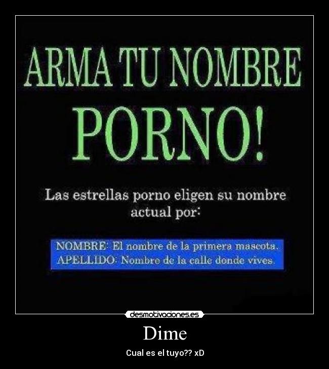Dime - Cual es el tuyo?? xD