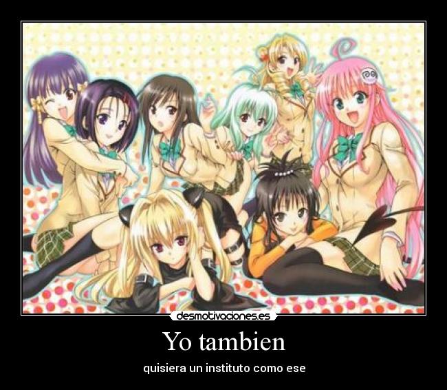 Yo tambien - quisiera un instituto como ese