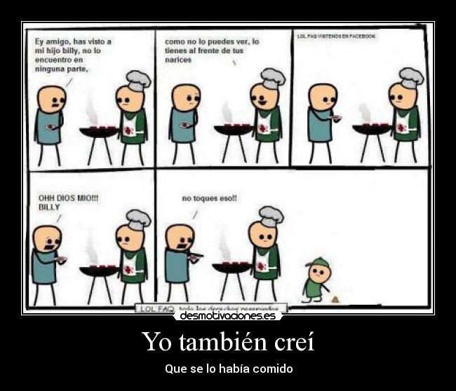 Yo también creí - Que se lo había comido