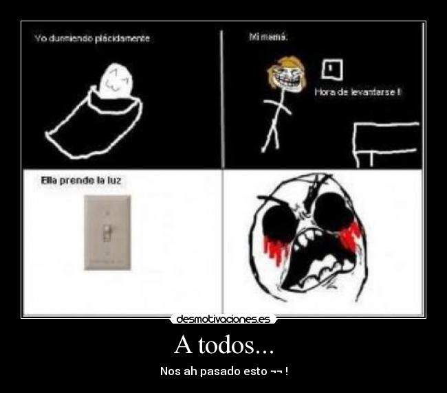 A todos... - Nos ah pasado esto ¬¬ !