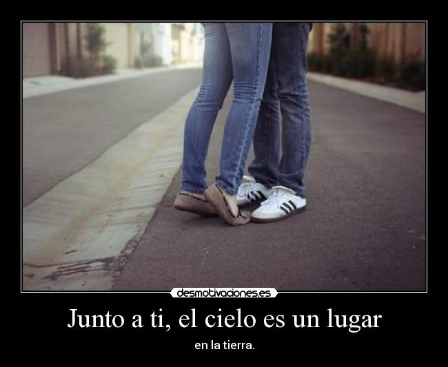 Junto a ti, el cielo es un lugar - 