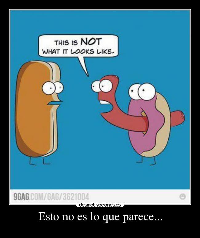 Esto no es lo que parece... - 
