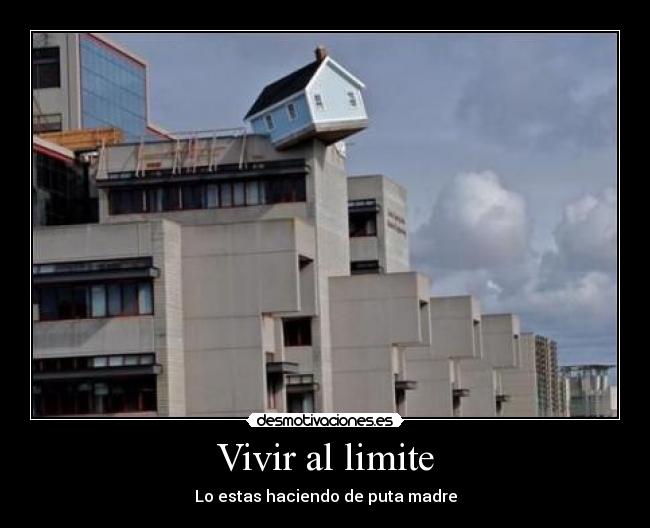 Vivir al limite - Lo estas haciendo de puta madre